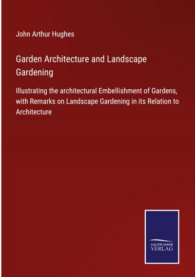 Garden Architecture and Landscape Gardening