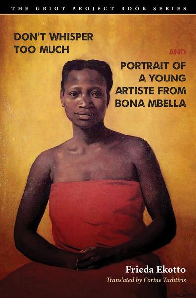 Don’t Whisper Too Much and Portrait of a Young Artiste from Bona Mbella