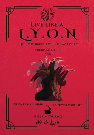 Live Like a L.Y.O.N (Lift Yourself Over Negativity)