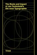 The Roots and Impact of Jan Tschicholds Die neue Typographie