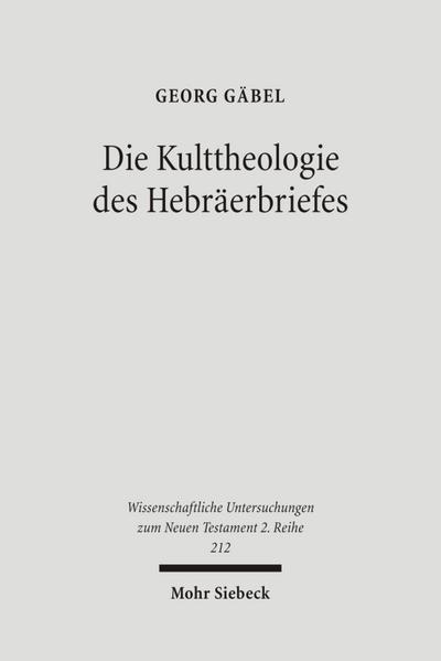 Die Kulttheologie des Hebräerbriefes