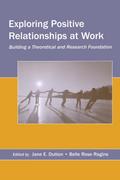 Exploring Positive Relationships at Work