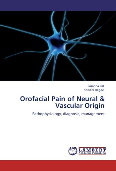 Orofacial Pain of Neural & Vascular Origin