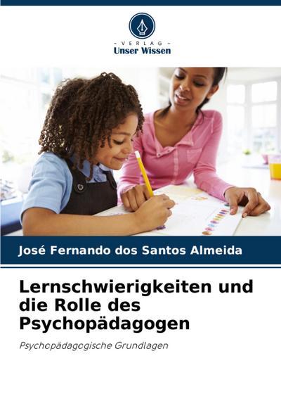 Lernschwierigkeiten und die Rolle des Psychopädagogen