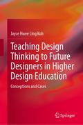 Teaching Design Thinking to Future Designers in Higher Design Education