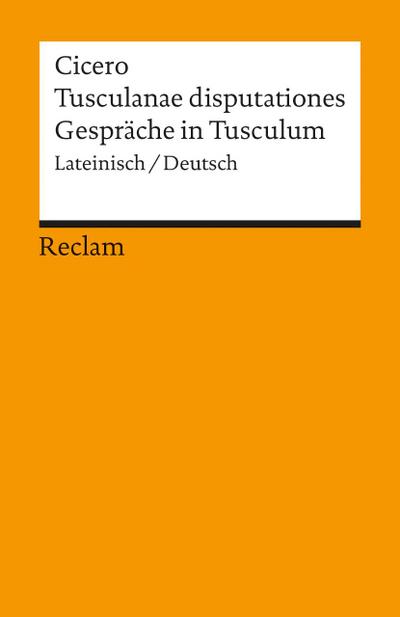 Tusculanae disputationes / Gespräche in Tusculum