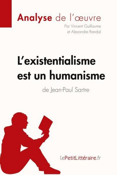 L’existentialisme est un humanisme de Jean-Paul Sartre (Analyse de l’oeuvre)