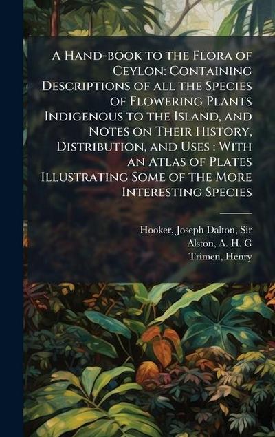 A Hand-book to the Flora of Ceylon