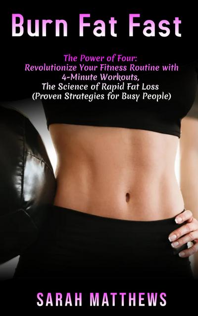 Burn Fat Fast: The Power of Four