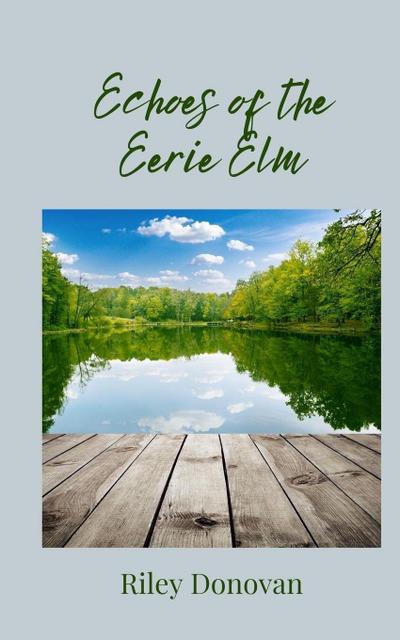 Echoes of the Eerie Elm