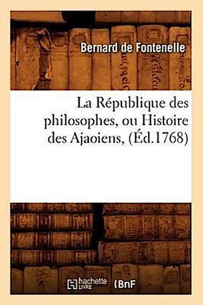 La République Des Philosophes, Ou Histoire Des Ajaoiens, (Éd.1768)
