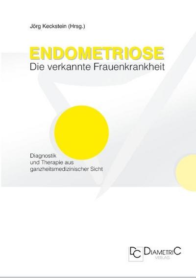 Endometriose - Die verkannte Frauenkrankheit