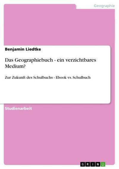 Das Geographiebuch - ein verzichtbares Medium?