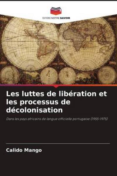 Les luttes de libération et les processus de décolonisation