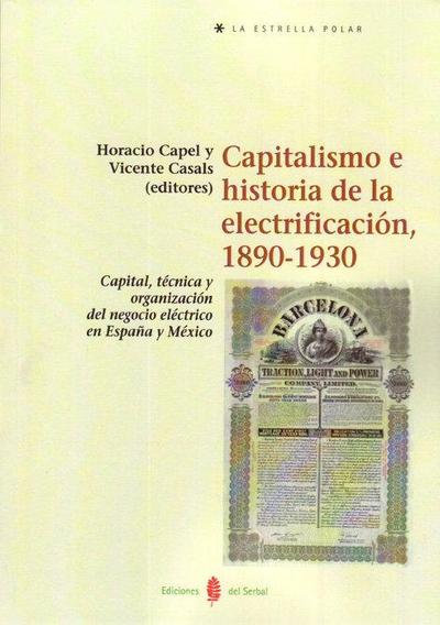 Capitalismo e historia de la electrificación : capital, técnica y organización del negocio eléctrico en España y México