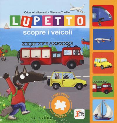Lupetto scopre i veicoli. I miei primi puzzle. Amico lupo
