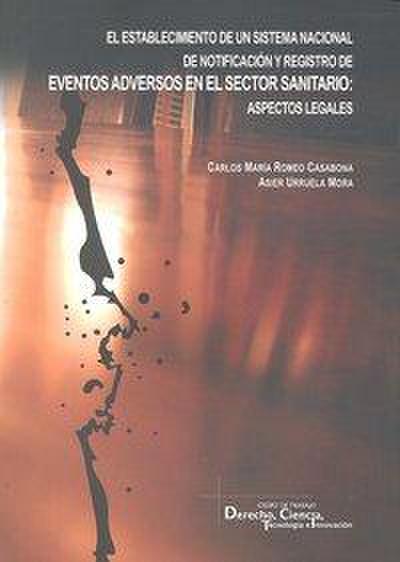 El establecimiento de un sistema nacional de notificación y registro de eventos adversos en el sector sanitario : aspectos legales