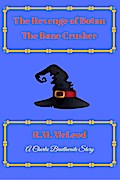 The Revenge of Botan the Bone Crusher (The Charlie Braithwaite Stories)