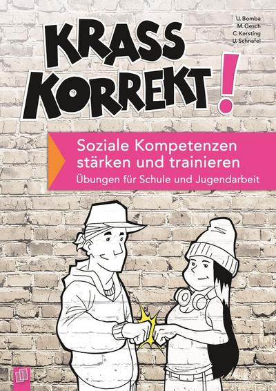 Krass korrekt! Soziale Kompetenzen stärken und trainieren