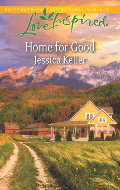 Home For Good (Mills & Boon Love Inspired)