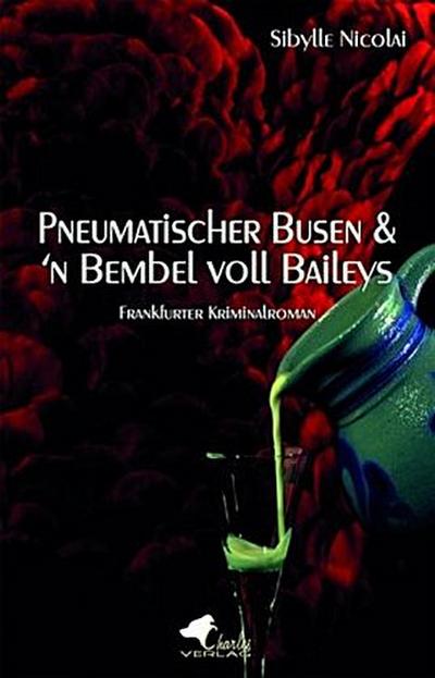 Pneumatischer Busen & ’n Bembel voll Baileys