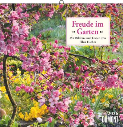 Freude im Garten 2026 - Broschürenkalender - mit informativen und poetischen Gartentexten - Format 30 x 30 cm