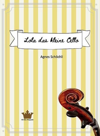 Lola das kleine Cello