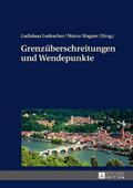 Grenzüberschreitungen und Wendepunkte