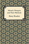 Miracle Mongers and Their Methods