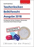 Taschenlexikon Beihilferecht Ausgabe 2018: Für Beamte, Richter, Soldaten, Pensionäre und andere Beihilfeberechtigte