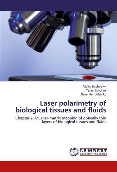 Laser polarimetry of biological tissues and fluids