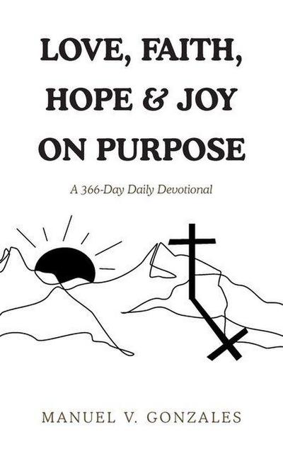 LOVE, FAITH, HOPE & JOY ON PURPOSE