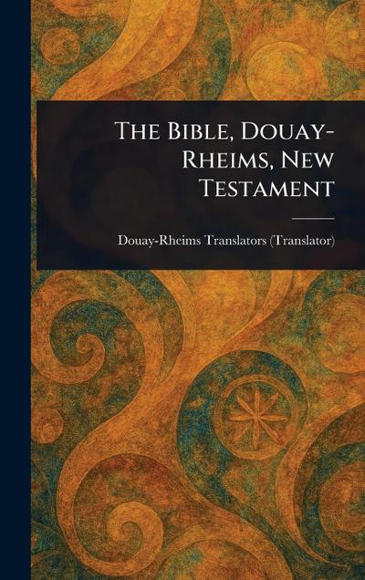 The Bible, Douay-Rheims, New Testament