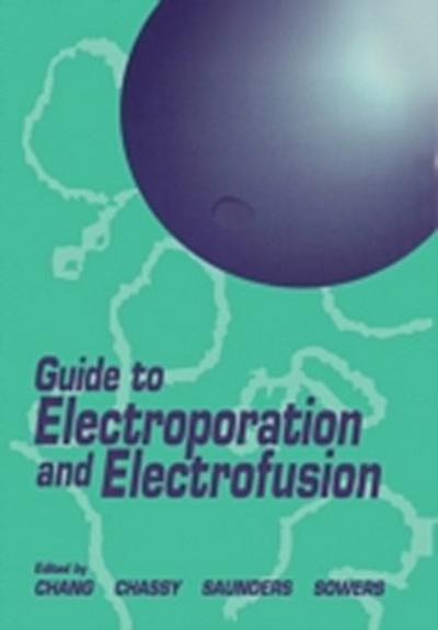 Guide to Electroporation and Electrofusion