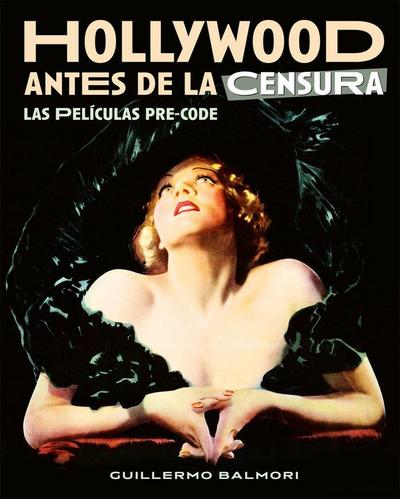 Hollywood antes de la censura "Las películas pre-code"