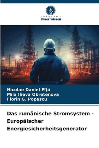 Das rumänische Stromsystem - Europäischer Energiesicherheitsgenerator