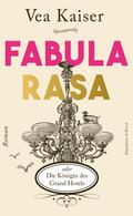 Fabula Rasa oder Die Königin des Grand Hotels