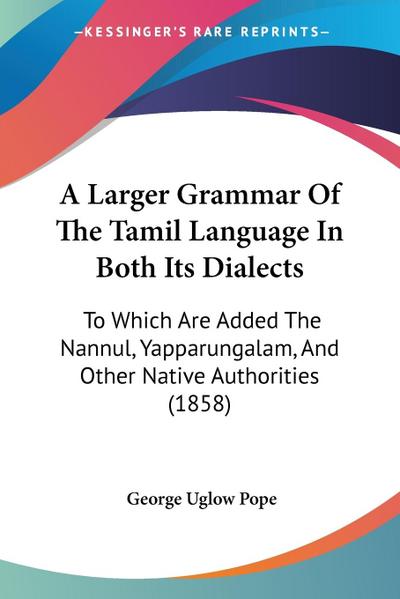A Larger Grammar Of The Tamil Language In Both Its Dialects