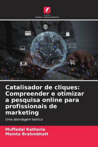 Catalisador de cliques: Compreender e otimizar a pesquisa online para profissionais de marketing