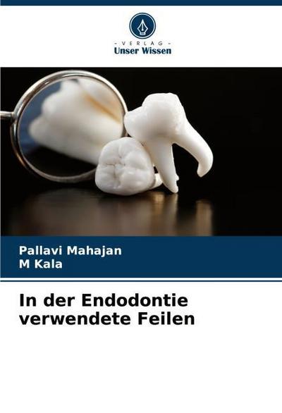 In der Endodontie verwendete Feilen