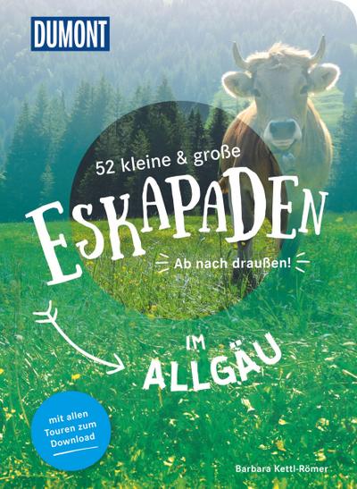 52 kleine & große Eskapaden im Allgäu