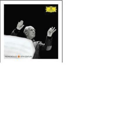 Pierre Boulez: 20th CENTURY