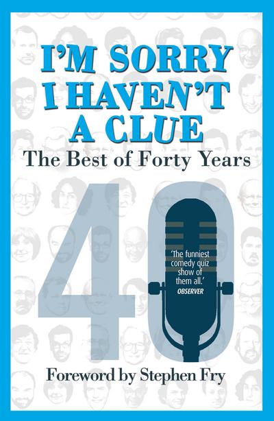 I’m Sorry I Haven’t a Clue: The Best of Forty Years