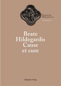 Beate Hildegardis Cause et cure