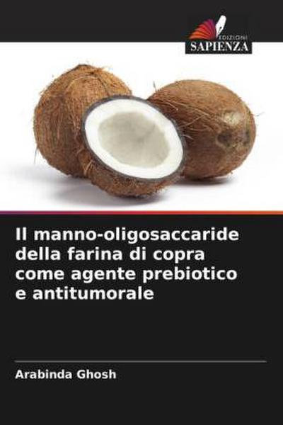 Il manno-oligosaccaride della farina di copra come agente prebiotico e antitumorale