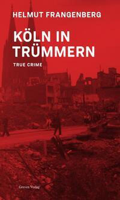 Köln in Trümmern