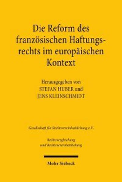 Die Reform des französischen Haftungsrechts im europäischen Kontext