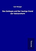 Das Goldagio und Der heutige Stand der Valutarefor