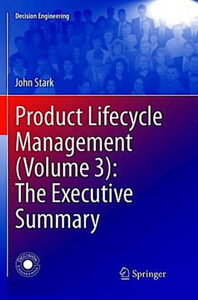 Product Lifecycle Management (Volume 3): The Executive Summary