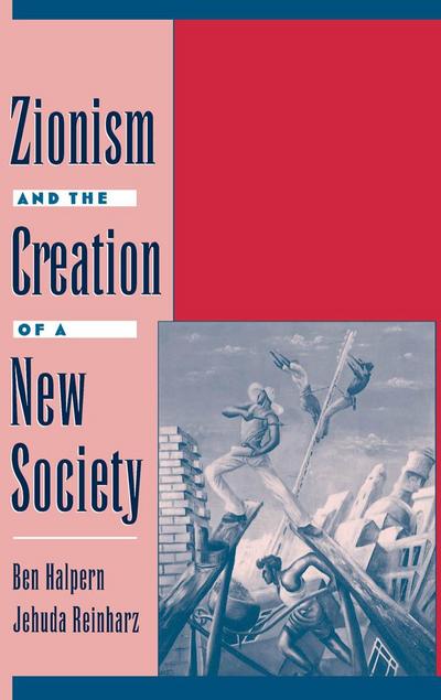 Zionism and the Creation of a New Society